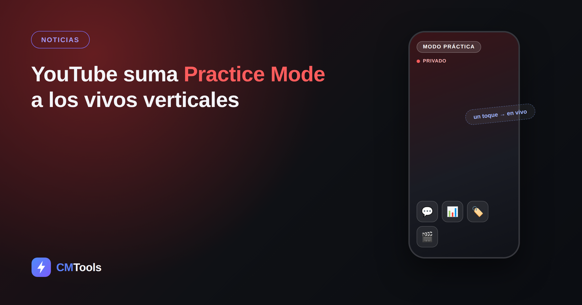 Ilustración: YouTube lanza Practice Mode para transmisiones verticales en vivo